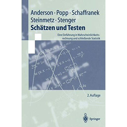 Sch?tzen und Testen: Eine Einf?hrung in Wahrscheinlichkeitsrechnung und schlie?e [Paperback]