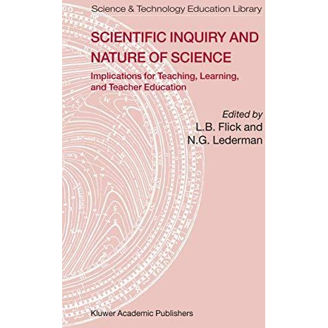 Scientific Inquiry and Nature of Science: Implications for Teaching,Learning, an [Hardcover]