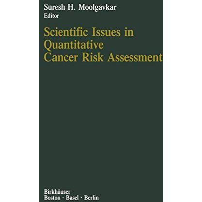 Scientific Issues in Quantitative Cancer Risk Assessment [Hardcover]