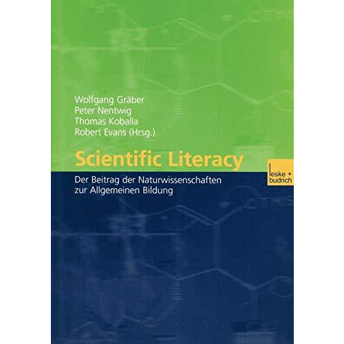 Scientific Literacy: Der Beitrag der Naturwissenschaften zur Allgemeinen Bildung [Paperback]