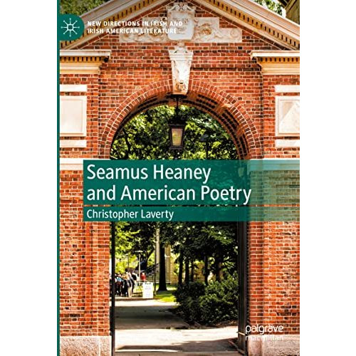 Seamus Heaney and American Poetry [Hardcover]