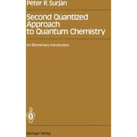 Second Quantized Approach to Quantum Chemistry: An Elementary Introduction [Paperback]