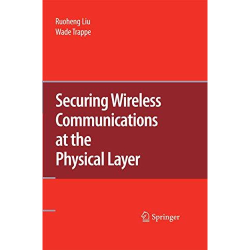 Securing Wireless Communications at the Physical Layer [Paperback]