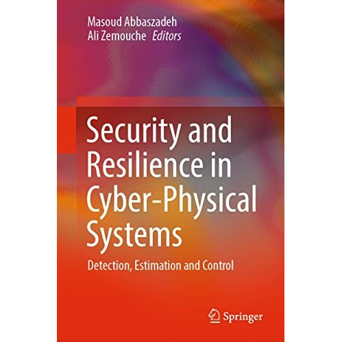 Security and Resilience in Cyber-Physical Systems: Detection, Estimation and Con [Hardcover]