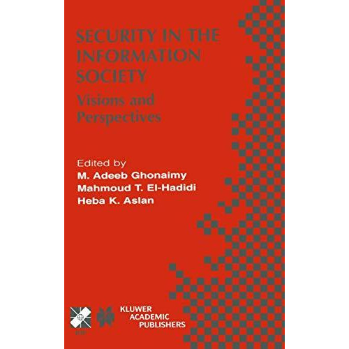 Security in the Information Society: Visions and Perspectives [Paperback]