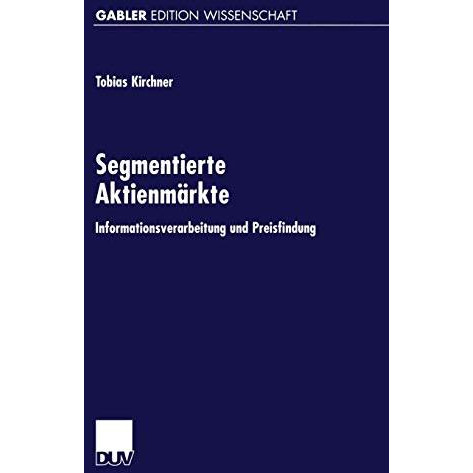 Segmentierte Aktienm?rkte: Informationsverarbeitung und Preisfindung [Paperback]