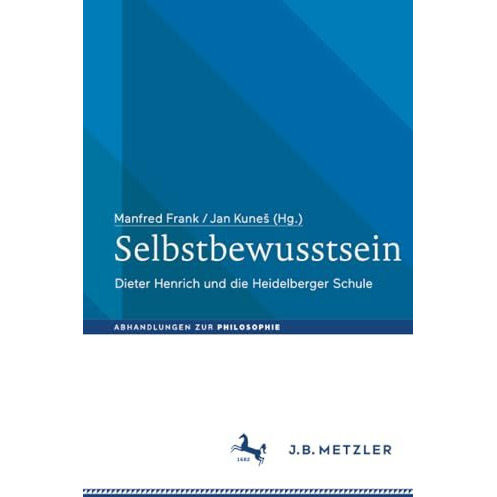 Selbstbewusstsein: Dieter Henrich und die Heidelberger Schule [Paperback]