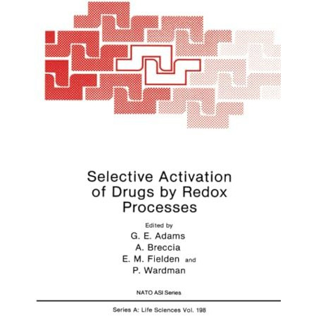 Selective Activation of Drugs by Redox Processes [Paperback]