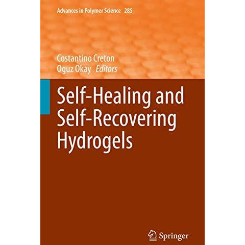 Self-Healing and Self-Recovering Hydrogels [Hardcover]