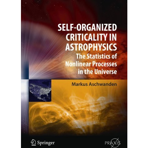 Self-Organized Criticality in Astrophysics: The Statistics of Nonlinear Processe [Hardcover]