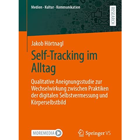 Self-Tracking im Alltag: Qualitative Aneignungsstudie zur Wechselwirkung zwische [Paperback]