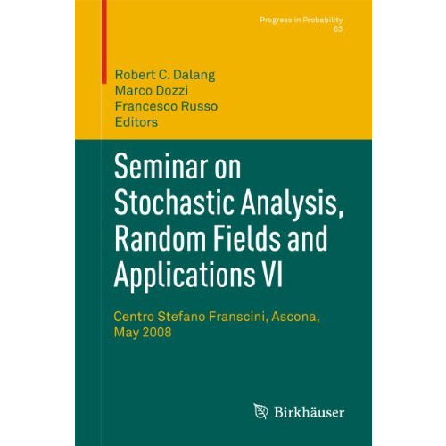 Seminar on Stochastic Analysis, Random Fields and Applications VI: Centro Stefan [Hardcover]