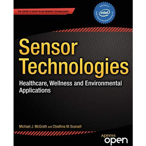 Sensor Technologies: Healthcare, Wellness and Environmental Applications [Paperback]