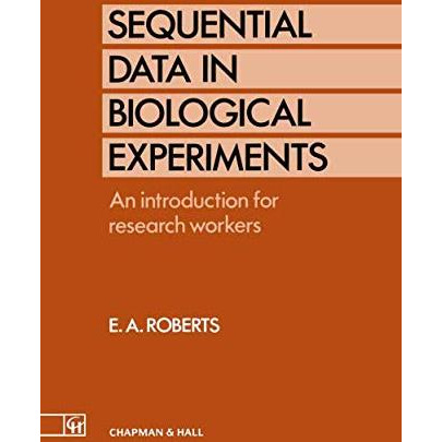 Sequential Data in Biological Experiments: An introduction for research workers [Paperback]