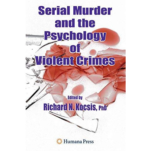 Serial Murder and the Psychology of Violent Crimes [Paperback]