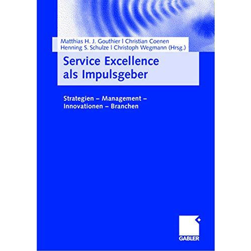 Service Excellence als Impulsgeber: Strategien - Management - Innovationen - Bra [Hardcover]