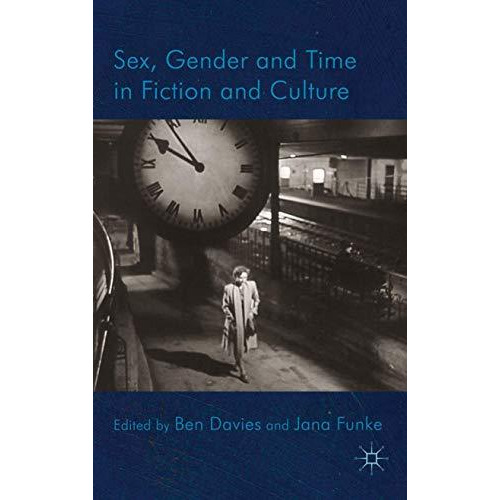 Sex, Gender and Time in Fiction and Culture [Hardcover]