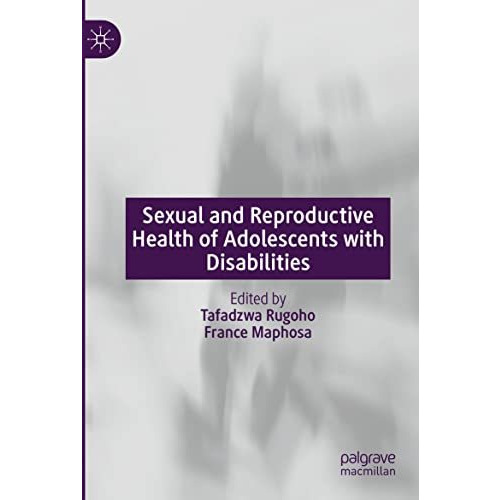 Sexual and Reproductive Health of Adolescents with Disabilities [Paperback]