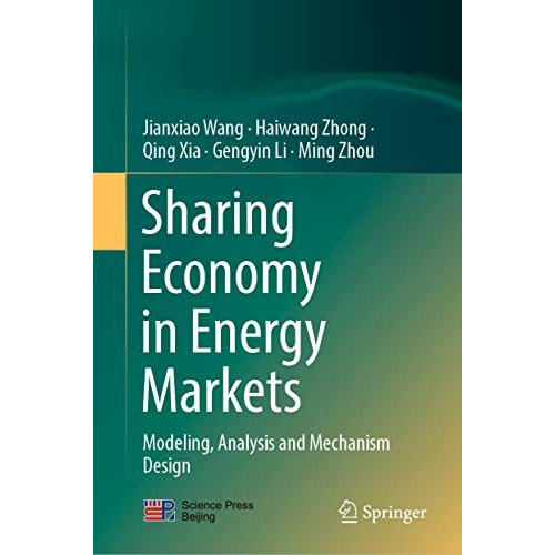 Sharing Economy in Energy Markets: Modeling, Analysis and Mechanism Design [Hardcover]