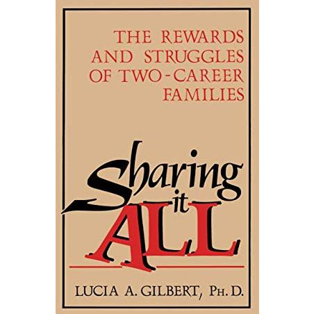 Sharing it all: The Rewards and Struggles of Two-Career Families [Paperback]