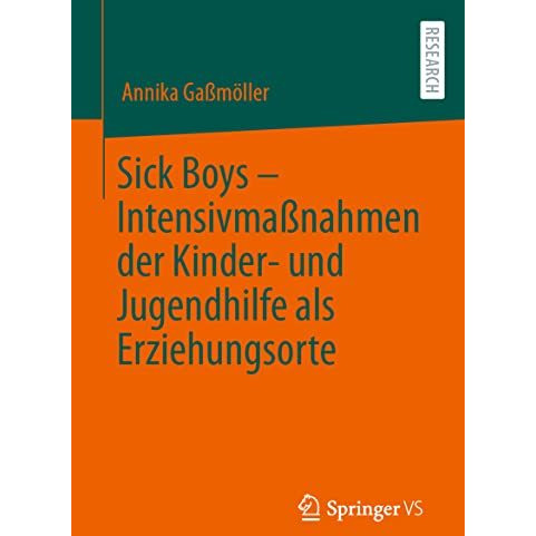 Sick Boys  Intensivma?nahmen der Kinder- und Jugendhilfe als Erziehungsorte [Paperback]