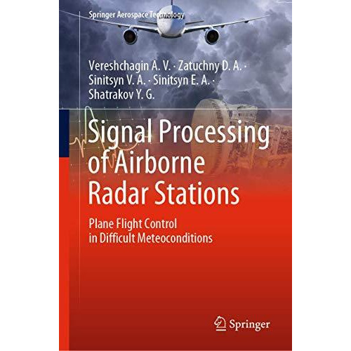 Signal Processing of Airborne Radar Stations: Plane Flight Control in Difficult  [Hardcover]