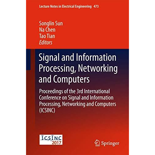 Signal and Information Processing, Networking and Computers: Proceedings of the  [Hardcover]