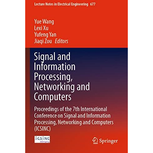 Signal and Information Processing, Networking and Computers: Proceedings of the  [Paperback]