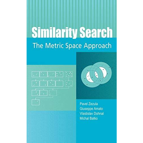 Similarity Search: The Metric Space Approach [Hardcover]