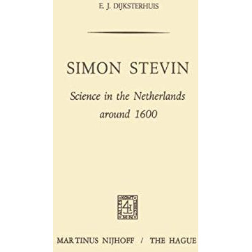 Simon Stevin: Science in the Netherlands around 1600 [Hardcover]