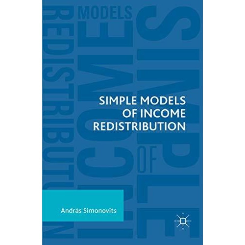 Simple Models of Income Redistribution [Paperback]