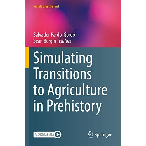 Simulating Transitions to Agriculture in Prehistory [Paperback]