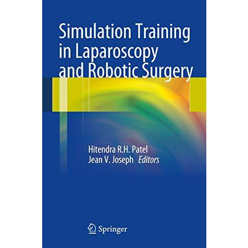 Simulation Training in Laparoscopy and Robotic Surgery [Hardcover]