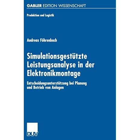 Simulationsgest?tzte Leistungsanalyse in der Elektronikmontage: Entscheidungsunt [Paperback]