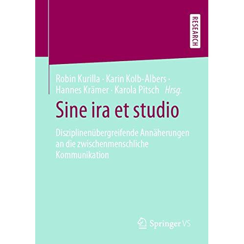 Sine ira et studio: Disziplinen?bergreifende Ann?herungen an die zwischenmenschl [Hardcover]