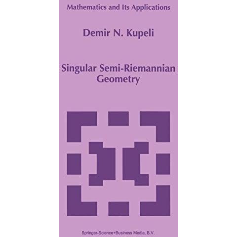 Singular Semi-Riemannian Geometry [Paperback]