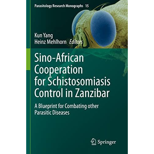 Sino-African Cooperation for Schistosomiasis Control in Zanzibar: A Blueprint fo [Paperback]