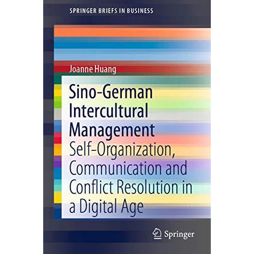 Sino-German Intercultural Management: Self-Organization, Communication and Confl [Paperback]