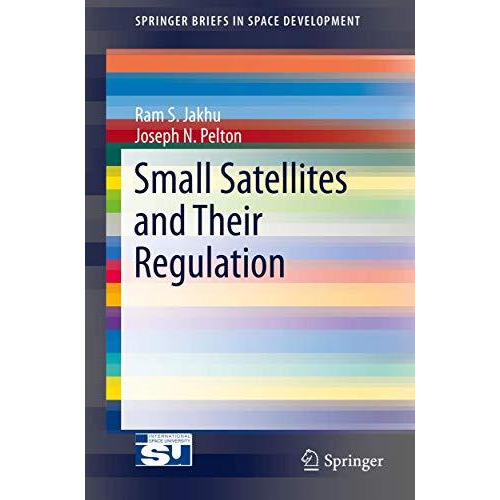 Small Satellites and Their Regulation [Paperback]