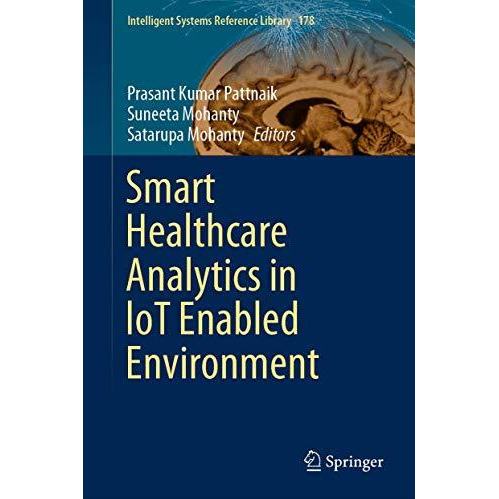 Smart Healthcare Analytics in IoT Enabled Environment [Hardcover]