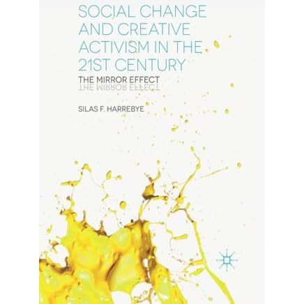 Social Change and Creative Activism in the 21st Century: The Mirror Effect [Paperback]