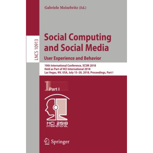 Social Computing and Social Media. User Experience and Behavior: 10th Internatio [Paperback]