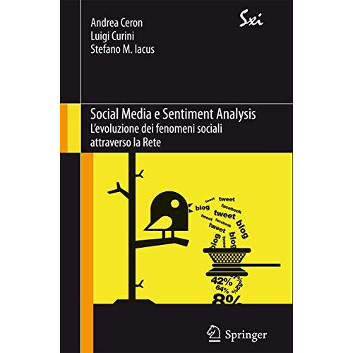 Social Media e Sentiment Analysis: L'evoluzione dei fenomeni sociali attraverso  [Paperback]