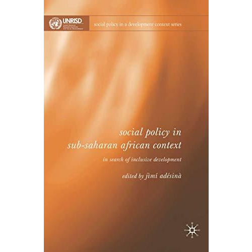 Social Policy in Sub-Saharan African Context: In Search of Inclusive Development [Hardcover]