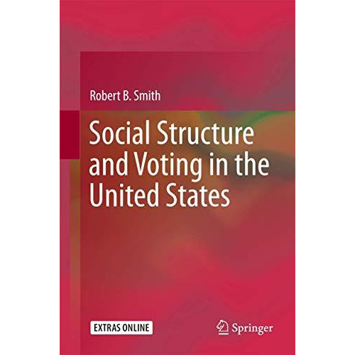 Social Structure and Voting in the United States [Hardcover]