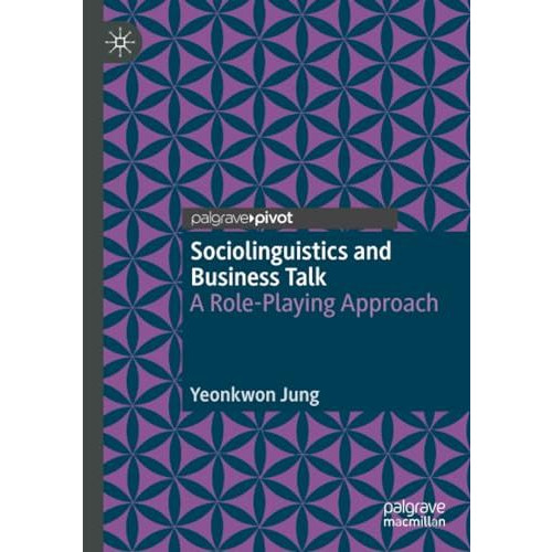 Sociolinguistics and Business Talk: A Role-Playing Approach [Paperback]