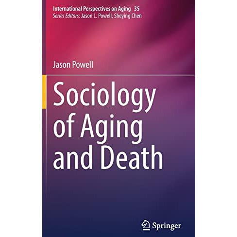 Sociology of Aging and Death [Hardcover]