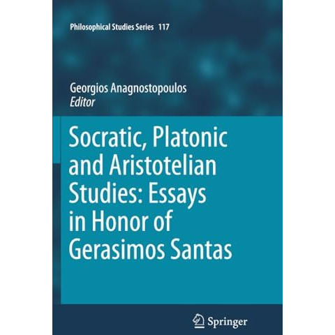 Socratic, Platonic and Aristotelian Studies: Essays in Honor of Gerasimos Santas [Paperback]