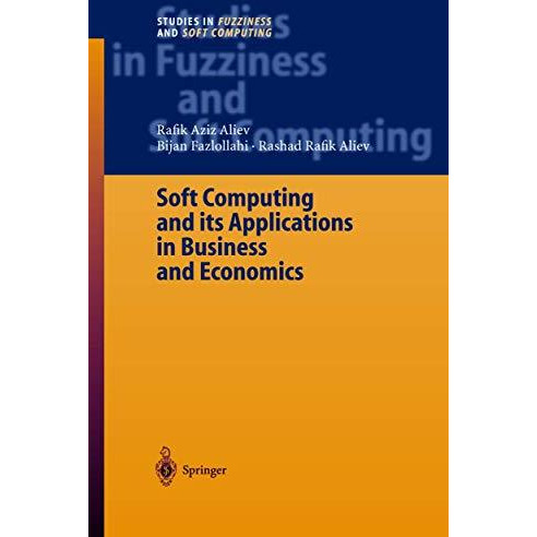 Soft Computing and its Applications in Business and Economics [Hardcover]