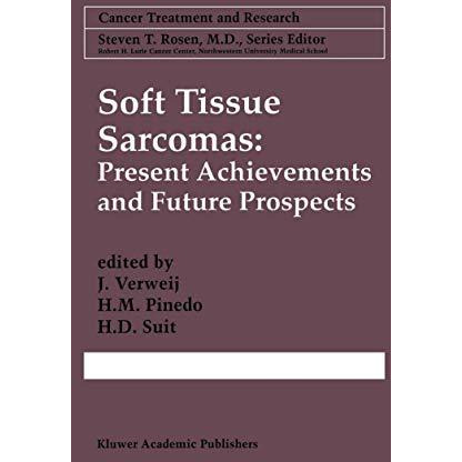 Soft Tissue Sarcomas: Present Achievements and Future Prospects [Paperback]